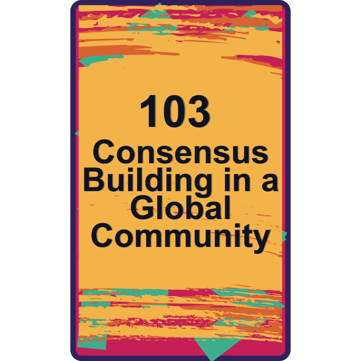 Consensus Building in a Global Community
